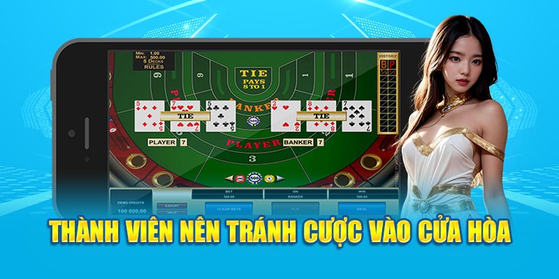 Thành viên nên tránh cược vào cửa hòa